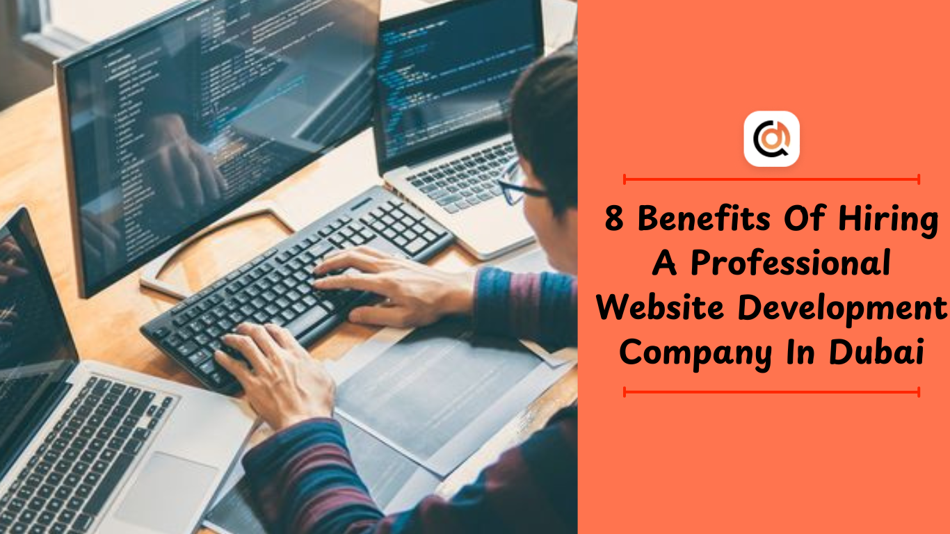 8 Benefits Of Hiring A Professional Website Development Company In Dubai