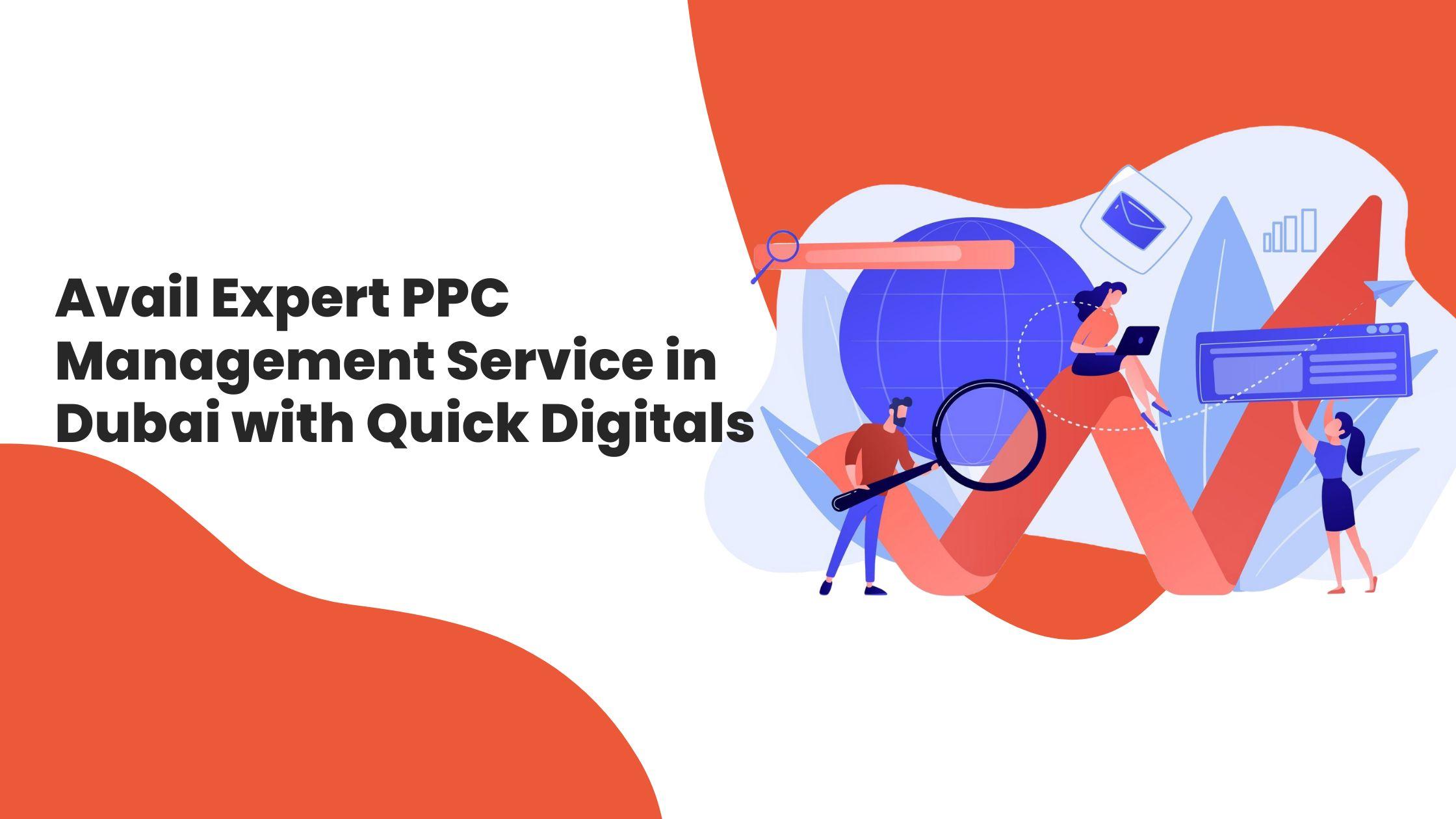 Avail Expert PPC Management Service in Dubai with Quick Digitals