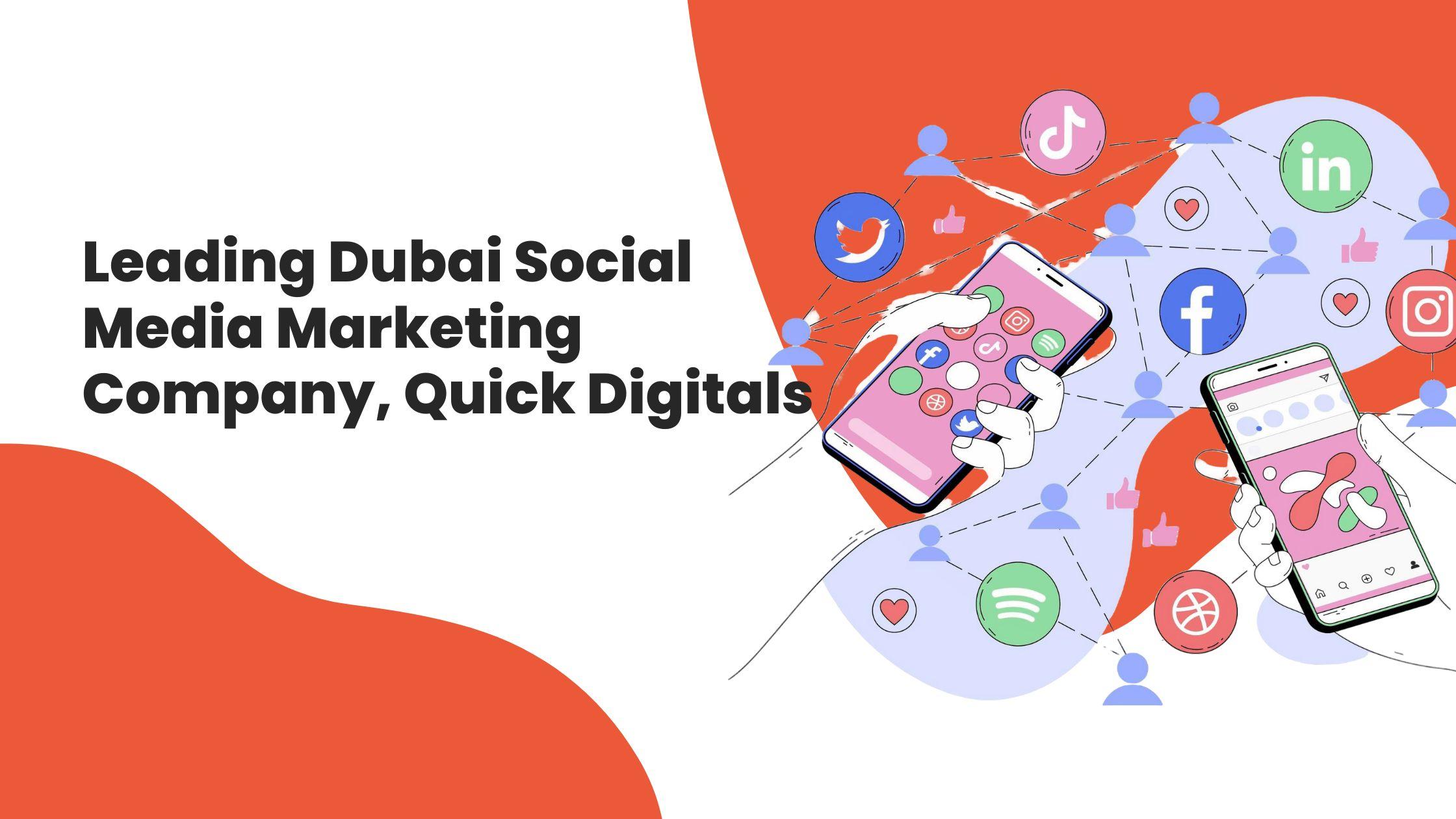 Leading Dubai Social Media Marketing Company, Quick Digitals