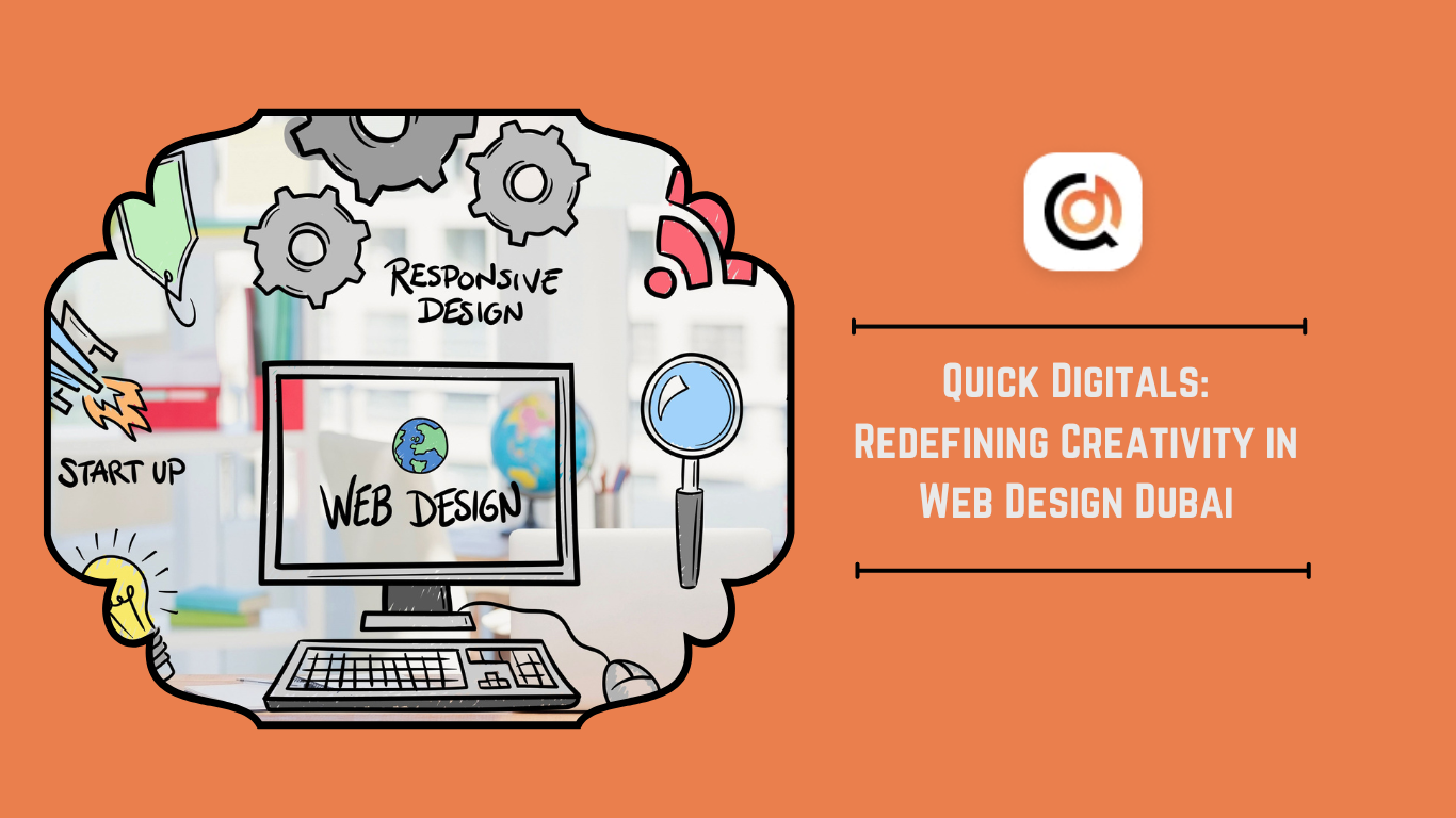 Quick Digitals: Redefining Creativity in Web Design Dubai