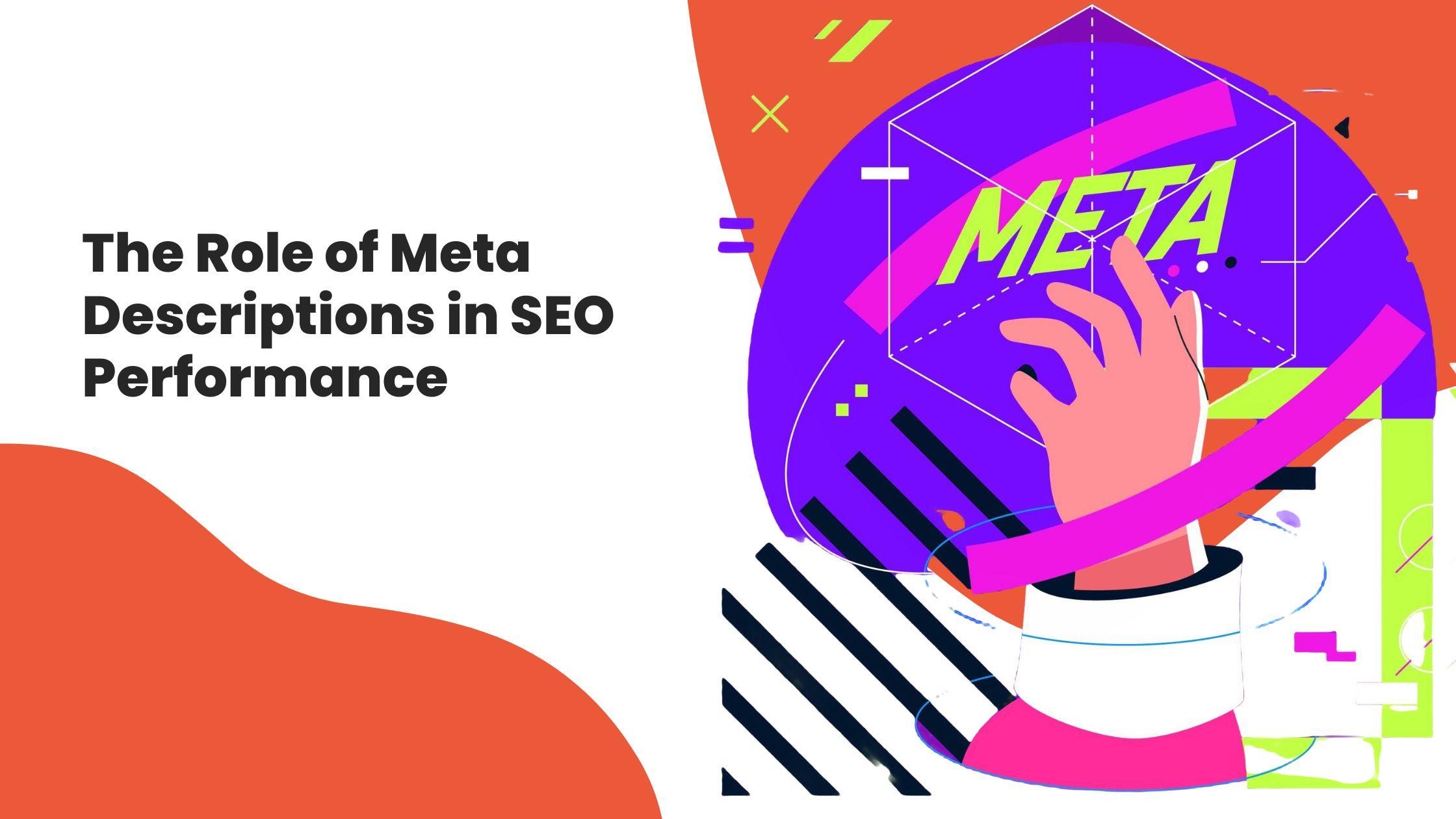 The Role of Meta Descriptions in SEO Performance